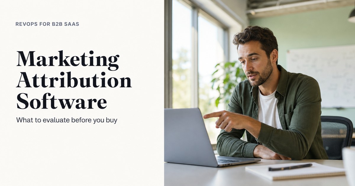 Marketing Attribution Software for B2B SaaS: What to Evaluate Before You Buy